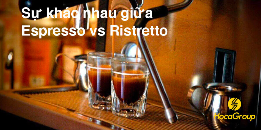 Khác Nhau Giữa Espresso vs Ristretto