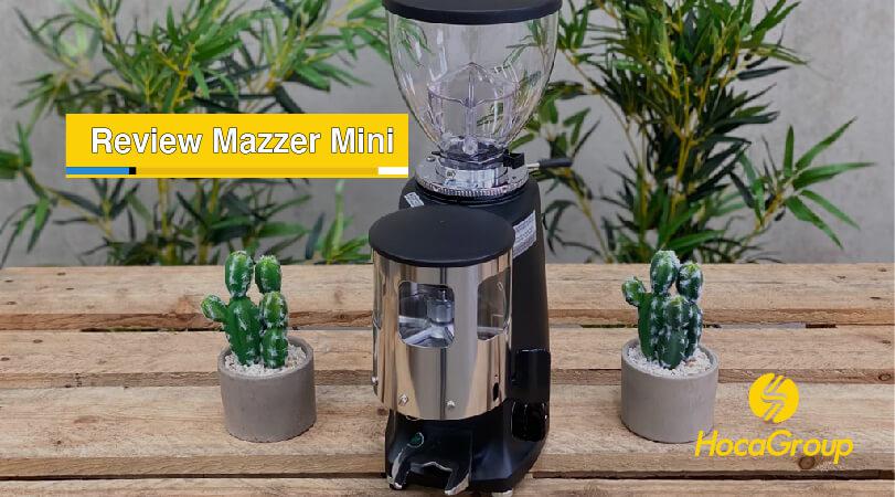 Đánh Giá Máy Xay Cafe Mazzer Mini 2021