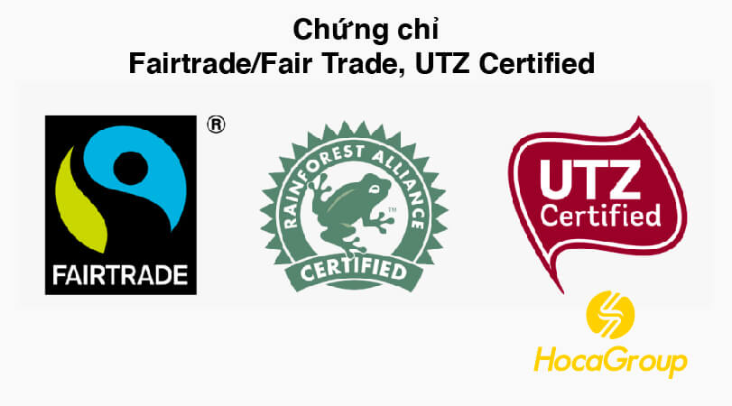 Chứng chỉ Fairtrade/Fair Trade, UTZ Certified chứng tỏ bao bì cà phê có đầu tư