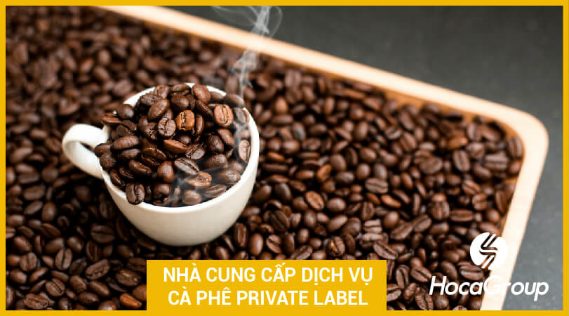 Cà phê Private Label là gì ? Những điều cần biết về nó