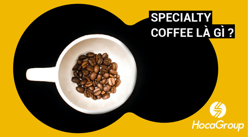 Có cần định nghĩa lại Specialty Coffee hay không?