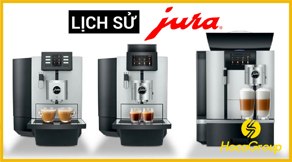 Jura- Thương hiệu máy pha cà phê tự động được yêu thích