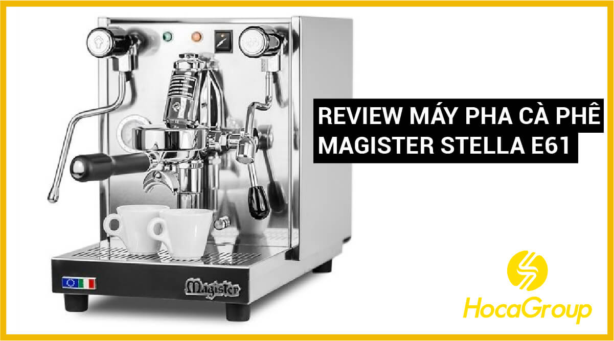 Vì sao bạn nên mua Magister Stella E61?