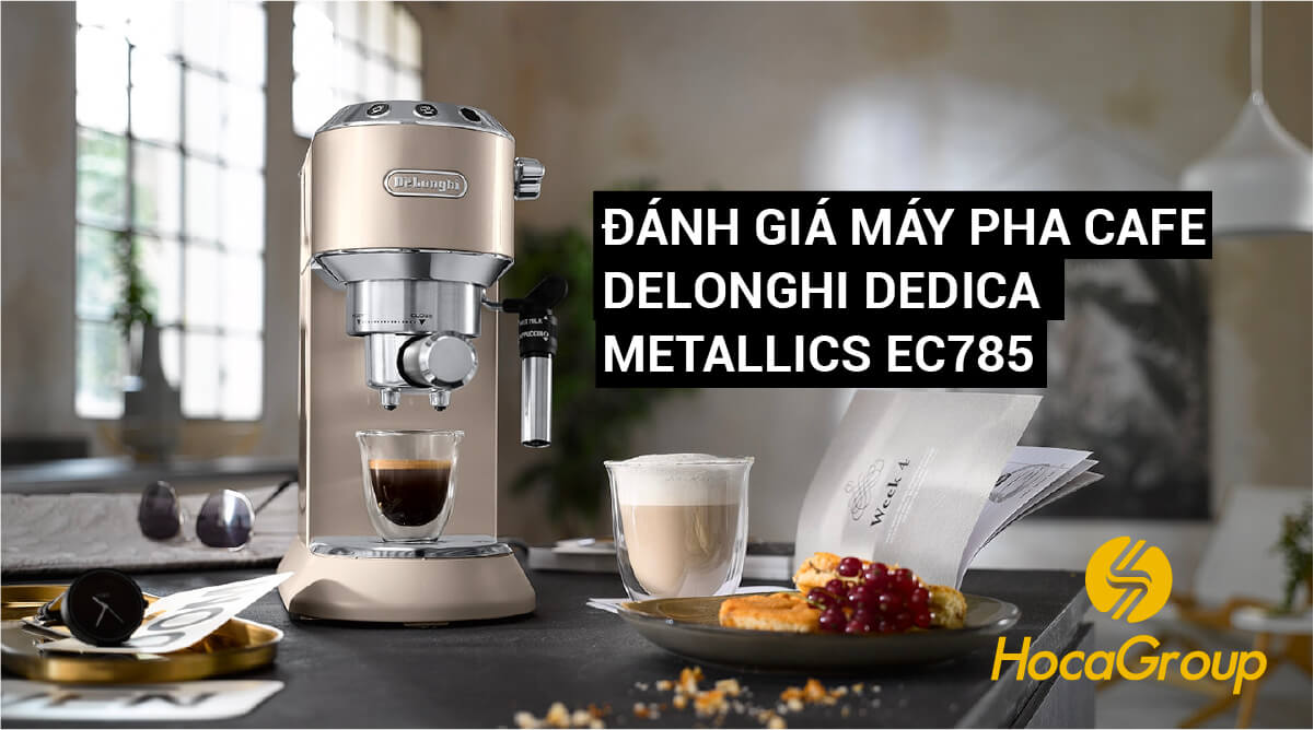 Tìm hiểu máy pha cafe cao cấp Dedica Metallics EC785.GY